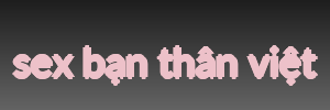 sex bạn thân việt